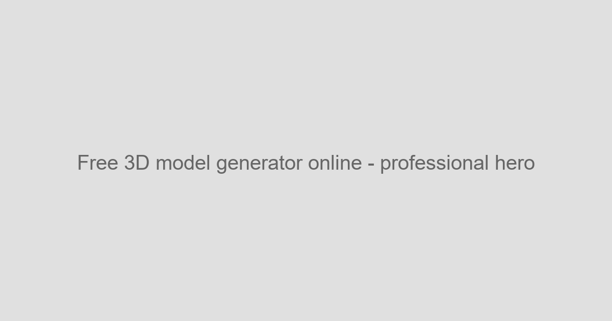 Free 3D Model Generator Online - Create 3D Models Instantly - AI Generic Non-Branded Tool Screenshot