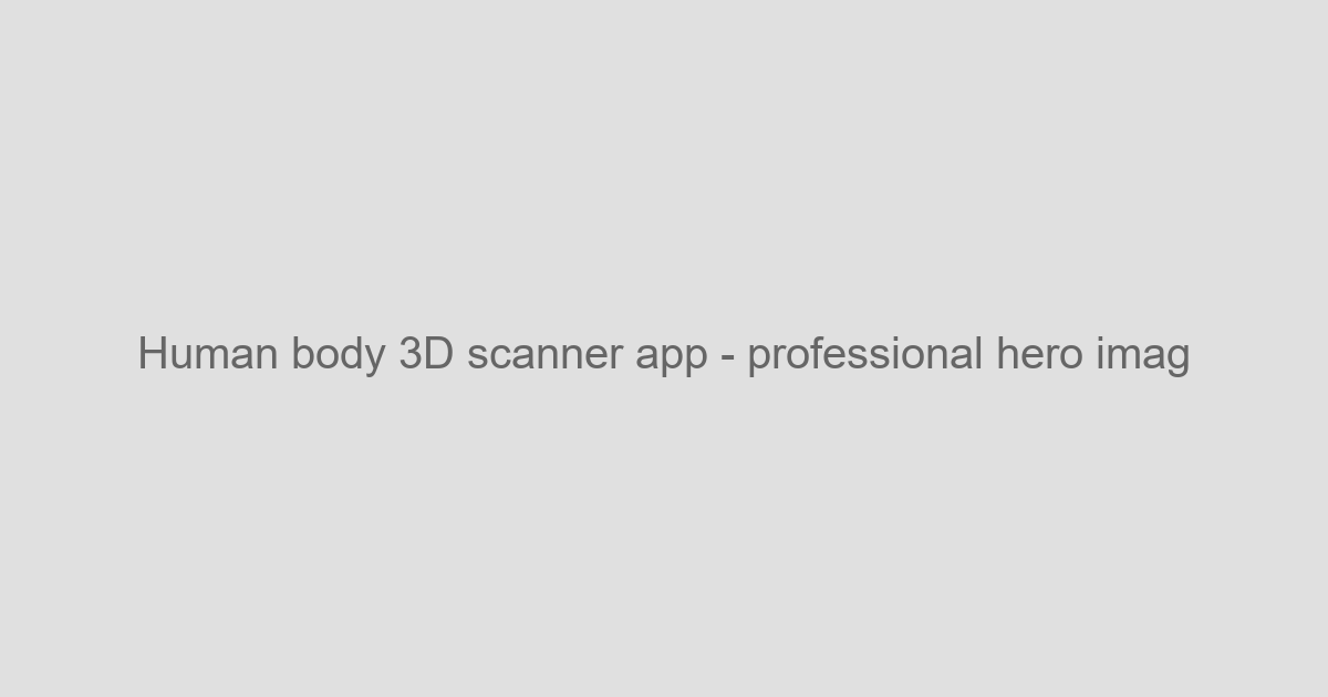 Human Body 3D Scanner App - Create Realistic 3D Avatars - AI Generic Non-Branded Tool Screenshot