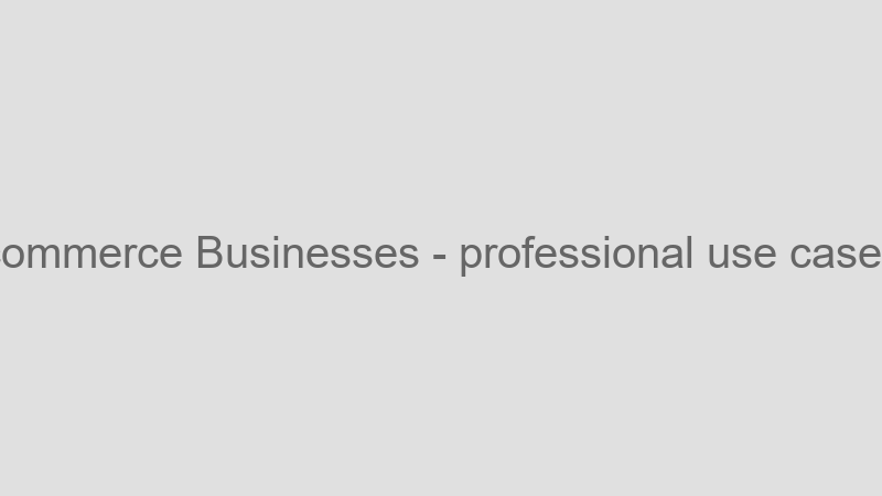 E-commerce Businesses